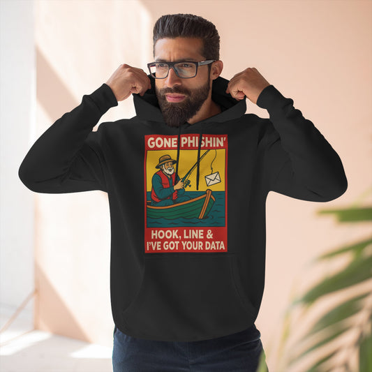 GONE PHISHIN': Hook, Line & I've Got Your Data - Cyber-Security - Unisex Fleece Hoodie