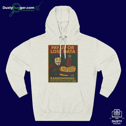 RANSOMWARE: Pay Up Or Lose Data - Cyber-Security - Unisex Fleece Hoodie